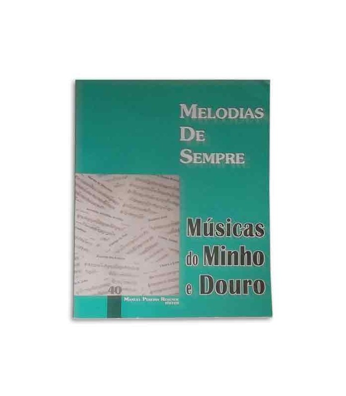 Melodias de Sempre 40 Músicas do Minho e Douro por Manuel Resende